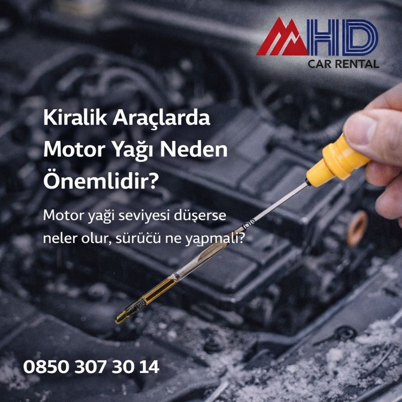 Kiralık Araçlarda Motor Yağı Neden Önemlidir?