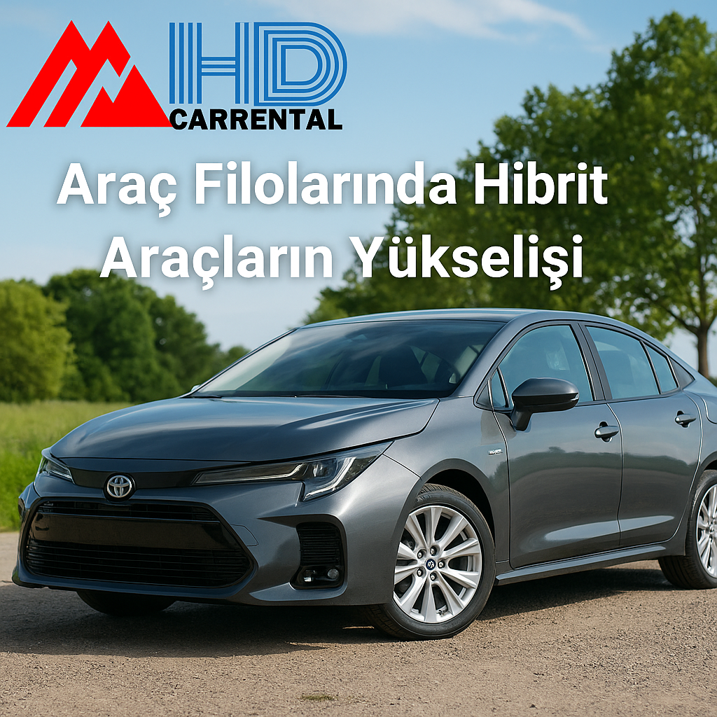 Araç Filolarında Hibrit Araçların Yükselişi