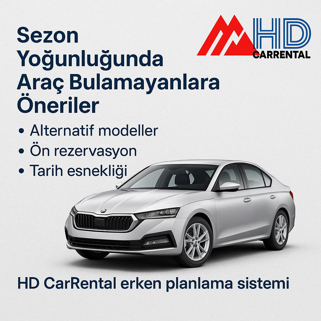 Sezon Yoğunluğunda Araç Bulamayanlara Öneriler