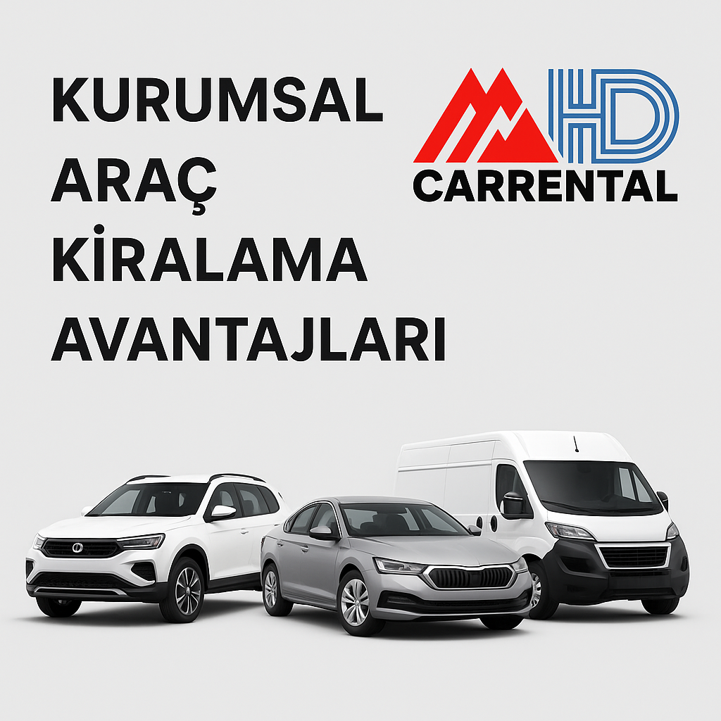 Kurumsal Araç Kiralama: Şirketler Neden Kendi Filo Yerine Kiralama Tercih Ediyor?