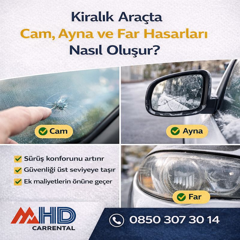 Kiralık Araçta Cam, Ayna ve Far Hasarları Nasıl Oluşur?